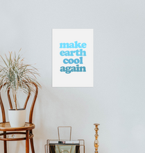 Load image into Gallery viewer, Make Earth Cool Again Recycled Print
