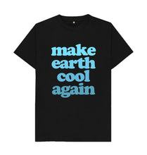 Load image into Gallery viewer, Black Make Earth Cool Again T-shirts
