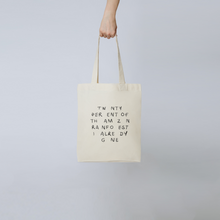 Load image into Gallery viewer, Twenty Percent Tote Bag

