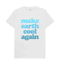 Load image into Gallery viewer, White Make Earth Cool Again T-shirts
