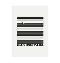 Load image into Gallery viewer, White More Trees Please Recycled Print
