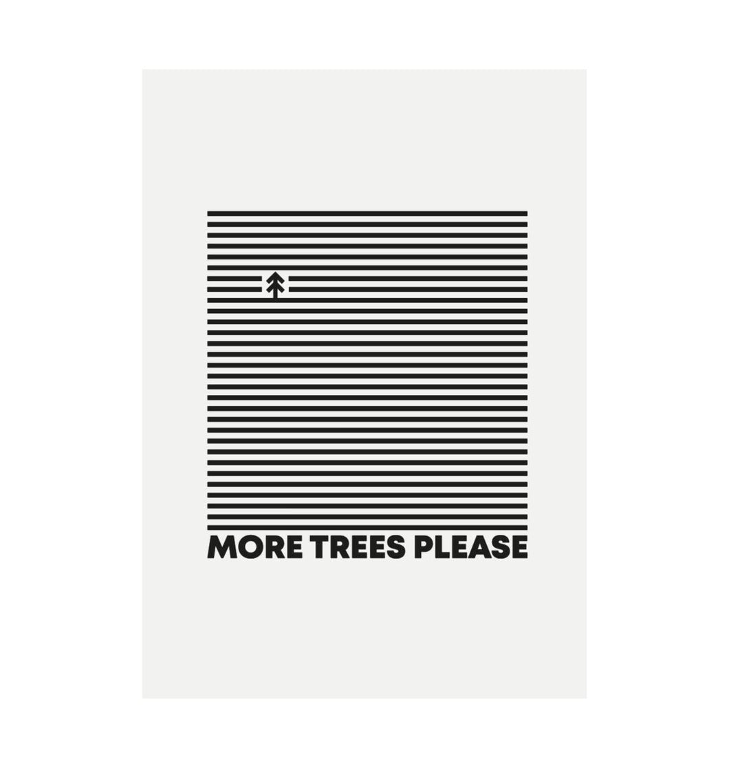 White More Trees Please Recycled Print
